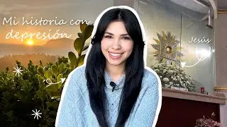 Mi historia con DEPRESIÓN