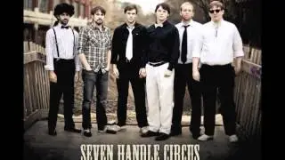 Seven Handle Circus - I've Been Around the World