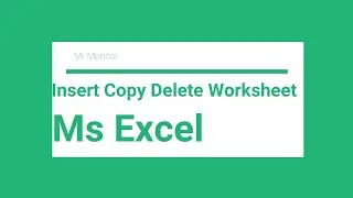 Microsoft Excel 2019: Insert,copy and Delete Worksheet || Easier to Learn || Mr Monitor