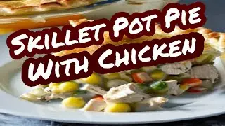 Skillet Pot Pie with Chicken | Faye Thompson | @southerncooking