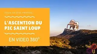 The Pic Saint Loup hike in 4 min and 360