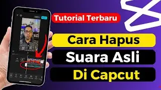 Cara Menghilangkan Suara Asli Di Capcut Dengan Mudah