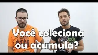 Qual diferença entre colecionar e acumular ?
