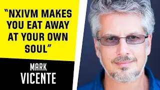 "NXIVM makes you eat away at your own soul" - A conversation with Mark Vicente @markvicente7