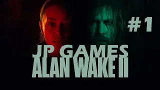 ALAN WAKE 2 ПРОХОЖДЕНИЕ #1 \ JP GAMES