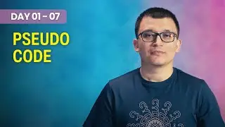 Day 01 - 07 - Pseudo code