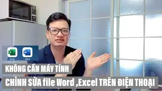 Chỉnh Sửa File Word ,Excel Trên Điện Thoại || Tải -Chỉnh Sửa-Cách in || Chi Tiết A-z
