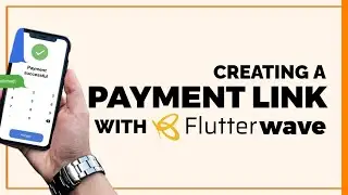 CREATING A PAYMENT LINK WITH FLUTTERWAVE