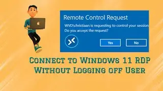 Connect to Windows 11 RDP Without Logging off User