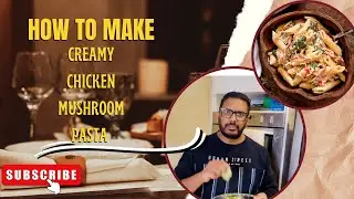 The Ultimate Creamy Chicken Mushroom Pasta Recipe