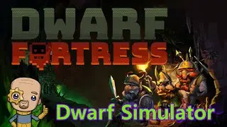 Being a Dwarf, lots of drinking and turtles : Dwarf Fortress Ep1
