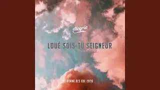 Loué sois-tu Seigneur