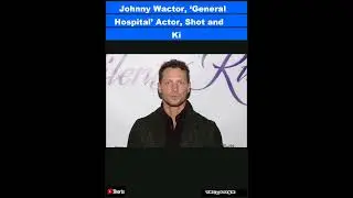 Johnny Wactor, ‘General Hospital’ Actor, Shot and Killed During Suspected Theft Attempt|Shorts