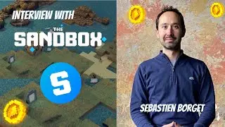 Interview with The Sandbox Metaverse For Gaming Co-Founder Sebastien