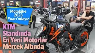 Motobike 2023 Fuarı'ndayız | KTM Standın En Yeni Motorlar Mercek Altında