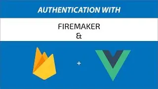 Add authentication to your Vue.js application with Firebase using Firemaker