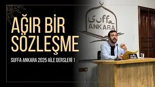 Ağır Bir Sözleşme - Fatih Sultan Semiz | Suffa Ankara / Aile Dersleri (1)
