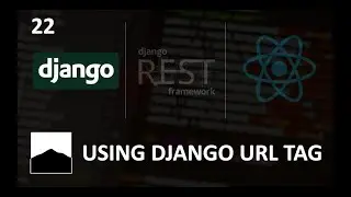 22 - Using Django URL Tags in Templates - Django | DRF | React w. Data Analysis