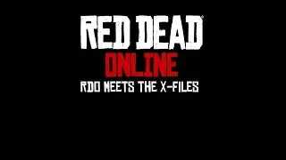 Red Dead Online meets the X-Files