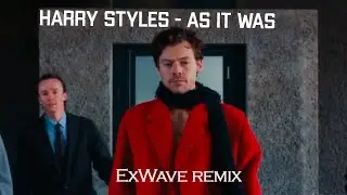 Harry Styles - As It Was (ExWave Remix)