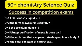 Chemistry General Knowledge | MPSC | NPSC | OPSC | PPSC | RPSC | RRB | SSC SPSC | SSCS | TSPLSC |
