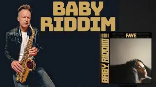 Baby Riddim - FAVE - (Brendan Ross Saxophone Cover)