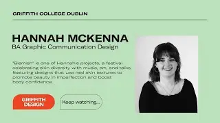 Griffith College | Graphic Communication Design Graduates 2024 | Hannah McKenna Testimonial