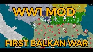 WW1 Mod by  @Canadian Modder  First Balkan War  Mission