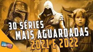 SERIES MAIS AGUARDADAS FINAL 2021 e 2022