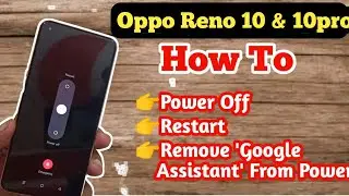 How to Power Off & Restart Oppo Reno 10 & 10pro | Hoe to Remove 'Google Assistant 'From Power butten