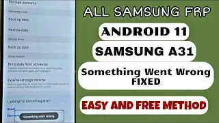 Samsung A31 (A315F) FRP BYPASS GOOGLE ACCOUNT ANDROID 11 / Something went wrong? / Free Working 100%