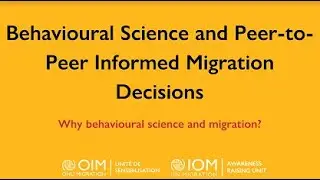 [IOM] Behavioural Science and Peer-to-Peer Informed Migration Decisions