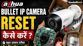 Dahua Bullet IP Camera Reset Kaise Kare ? | Step By Step Live Demo
