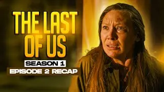 The Last of Us | 𝐒𝐞𝐚𝐬𝐨𝐧 𝟏 - 𝐄𝐩𝐢𝐬𝐨𝐝𝐞 𝟐 | RECAP