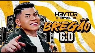 Heitor O Boyzinho - Bregão 6.0