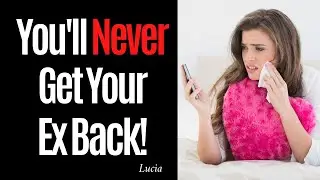 THIS Is Why You Don’t Have Your Ex Back Yet