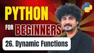 Python for Beginners | 26 Dynamic Functions in Python