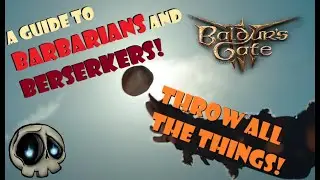 [Baldur's Gate 3] Detailed Builds and Ideas for Barbarians [NO SPOILERS] (Part 1)