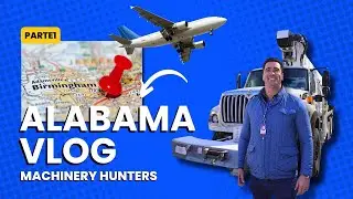 Alabama VLog Parte 1: En Búsqueda de Equipos Pesados.