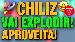 CHILIZ VAI EXPLODIR! CRIPTOMOEDA CHZ VAI SUBIR MUITO! NOTICIA MUITO IMPORTANTE! ANALISE PROMISSORA!
