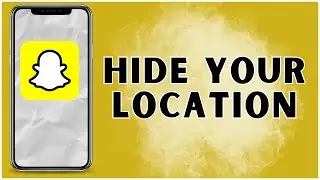 How To Hide Your Location On Snapchat? 2024 | Snapchat