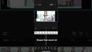 Blooper from recent video.