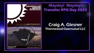 Craig A. Glesner of Thornwood-Daarnulud Interview - Traveller RPG Mayday Mayday 2023