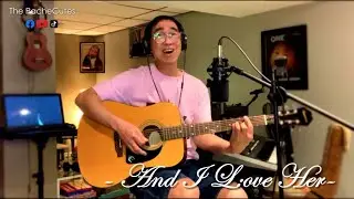 And I Love Her (Cover by Ariel)