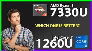 AMD Ryzen 3 7330U vs INTEL Core i7 1260U Technical Comparison