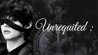 K.T.H Unrequited FF TRAILER