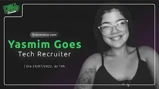Entrevista com Yasmim Goes - Tech Recruiter  | tsu.node convida #01