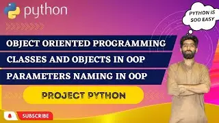 OOP PYTHON | CLASSES AND OBJECTS WITH PYTHON OOP | PARAMETER NAMING WITH PYTHON OOP