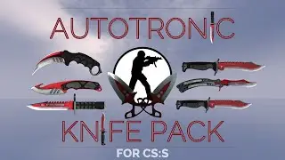 CS:GO Autotronic Knife Pack for CS:S Android/PC