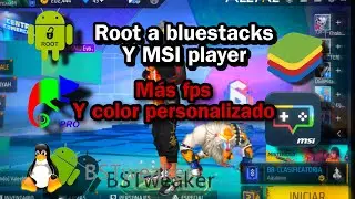 🔥COMO ROTEAR🔥 BLUESTACKS 4,5 Y MSI PLAYER 4+90FPS🔥 Y COLOR SATURADO [2023]🔥 ACTUALIZADO✅